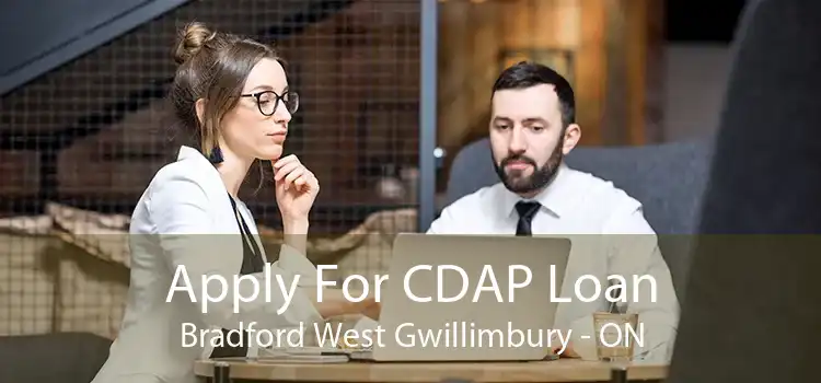 Apply For CDAP Loan Bradford West Gwillimbury - ON