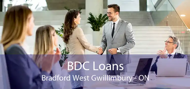 BDC Loans Bradford West Gwillimbury - ON