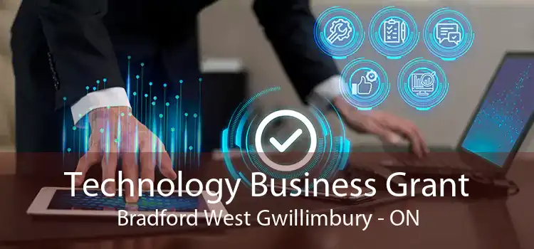 Technology Business Grant Bradford West Gwillimbury - ON